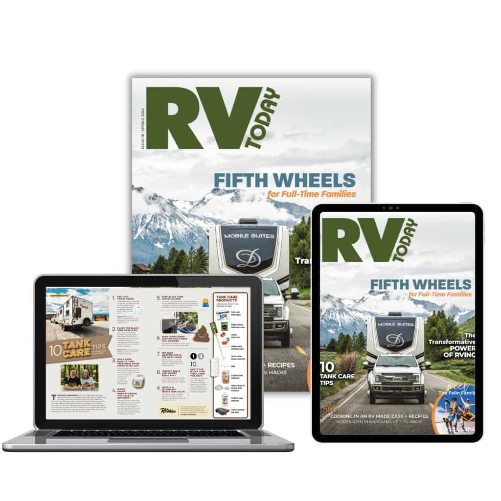 RV camping - RVing life magazine in print, digital and the web | new issue out April 1, 2024 | RV Today