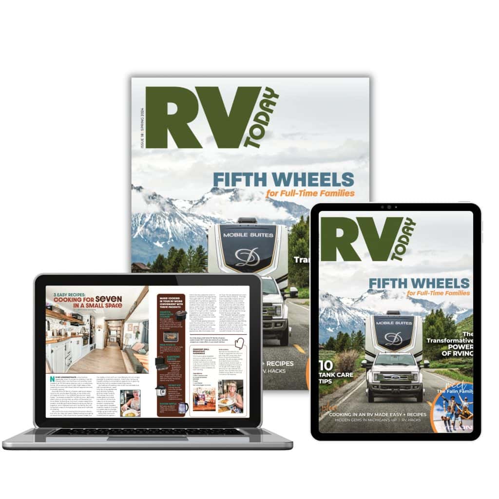 RV camping - RVing life magazine in print, digital and the web | new issue out April 1, 2024 | RV Today